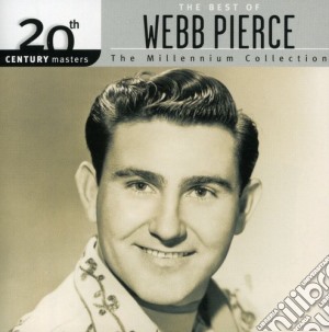 Webb Pierce - 20Th Century Masters: Millennium Collection cd musicale di Webb Pierce