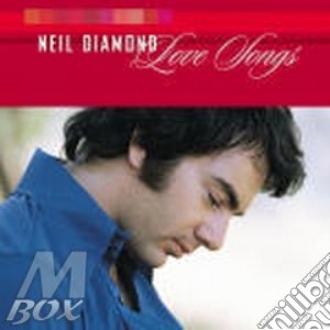 Neil Diamond - Love Songs cd musicale di Neil Diamond