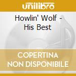 Howlin' Wolf - His Best cd