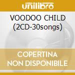 VOODOO CHILD (2CD-30songs) cd musicale di HENDRIX JIMI