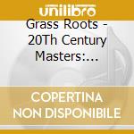 Grass Roots - 20Th Century Masters: Millennium Collection cd