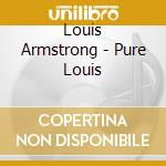 Louis Armstrong - Pure Louis cd