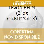 LEVON HELM (24bit dig.REMASTER) cd musicale di HELM LEVON