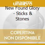 New Found Glory - Sticks & Stones cd musicale di NEW FOUND GLORY