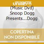 (Music Dvd) Snoop Dogg Presents...Dogg cd