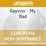 Rayvon - My Bad