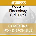 Roots - Phrenology (Cd+Dvd) cd
