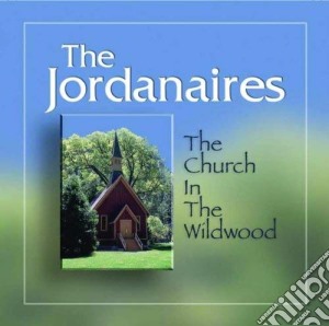Jordanaires - Church In The Wildwood cd musicale di Jordanaires