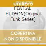 FEAT.AL HUDSON(Original Funk Series) cd
