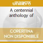 A centennial anthology of cd