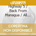 Highway 5 / Back From Managua / All My Lies cd musicale di Terminal Video