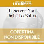 It Serves You Right To Suffer cd