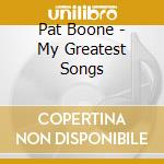 Pat Boone - My Greatest Songs cd