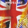 Who (The) - Who's Last cd musicale di Who