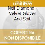 Neil Diamond - Velvet Gloves And Spit cd