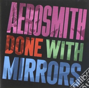 Aerosmith - Done With Mirrors cd musicale di Aerosmith