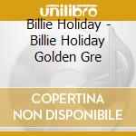 Billie Holiday - Billie Holiday Golden Gre cd