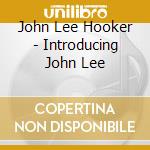John Lee Hooker - Introducing John Lee cd