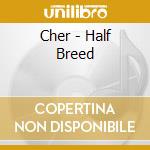 Cher - Half Breed cd