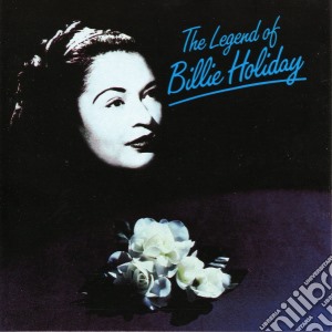 Billie Holiday - The Legend Of Billie Holiday cd musicale di Billie Holiday