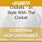Crickets - In Style With The Cricket cd musicale di Crickets