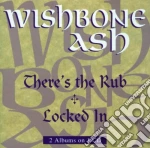 Wishbone Ash - There's The Rub + Locked In cd