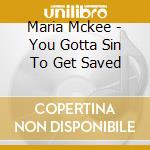 Maria Mckee - You Gotta Sin To Get Saved cd