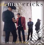 Mavericks - What A Crying Shame cd