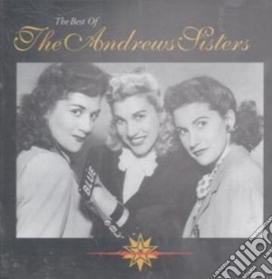 Andrews Sisters (The) - The Best Of cd musicale di The Andrews Sisters