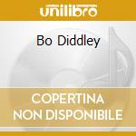 Bo Diddley cd musicale di DIDDLEY BO