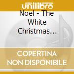 Noel - The White Christmas Album cd musicale di Noel