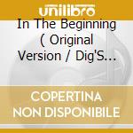 In The Beginning ( Original Version / Dig'S Guitar Mix ) / Everyday ( S D A Vox Dub ) / Eyc In The Mix ( Feat Feelin Alright / The Way You Work It & O cd