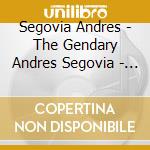 Segovia Andres - The Gendary Andres Segovia - Five Centuries Of The Spanish Guitar