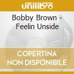 Bobby Brown - Feelin Unside cd musicale di Bobby Brown