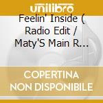 Feelin' Inside ( Radio Edit / Maty'S Main R & B Mix ) cd