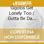 Gigolos Get Lonely Too / Gotta Be Da Bomb cd