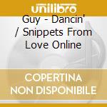 Guy - Dancin' / Snippets From Love Online cd