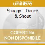 Shaggy - Dance & Shout cd musicale di SHAGGY