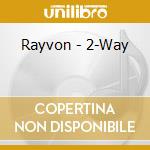 Rayvon - 2-Way cd