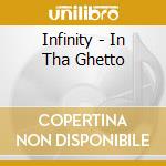 Infinity - In Tha Ghetto cd