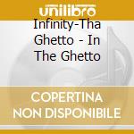 Infinity-Tha Ghetto - In The Ghetto cd