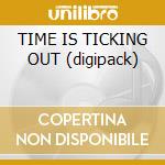 TIME IS TICKING OUT (digipack) cd