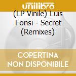 (LP Vinile) Luis Fonsi - Secret (Remixes) lp vinile