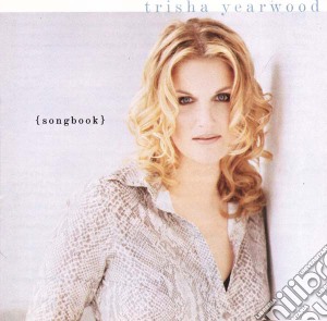 Trisha Yearwood - Songbook - Collection Of Hits cd musicale di Trisha Yearwood
