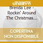 Brenda Lee - Rockin' Around The Christmas Tree: The Decca Christmas Recordings cd musicale di Brenda Lee