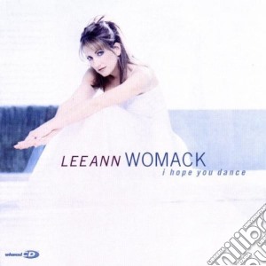 Lee Ann Womack - I Hope You Dance cd musicale di Lee Ann Womack