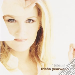 Trisha Yearwood - Inside Out cd musicale di Trisha Yearwood