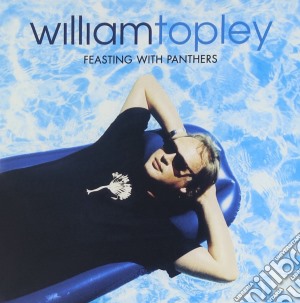 William Topley - Feasting With Panthers cd musicale di TOPLEY WILLIAM