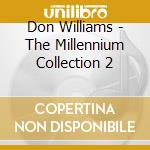 Don Williams - The Millennium Collection 2