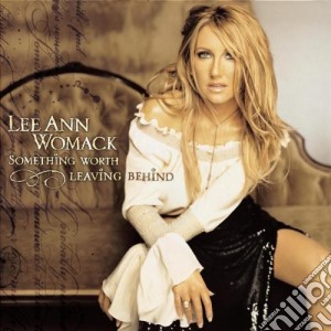 Lee Ann Womack - Something Worth Leaving Behind cd musicale